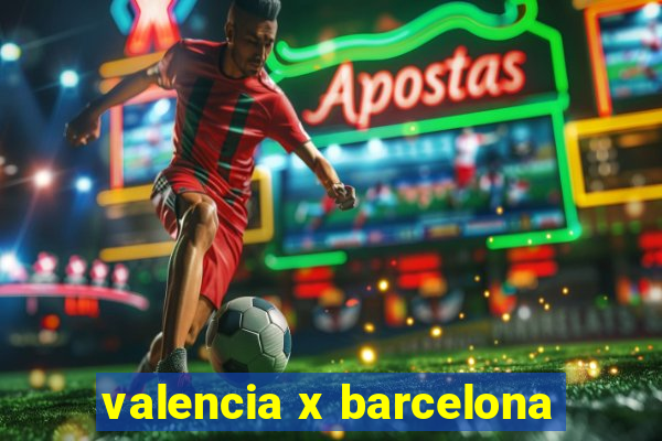 valencia x barcelona